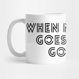 when nothing goes right go left Mug